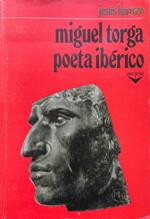 Miguel Torga. Poeta iberico