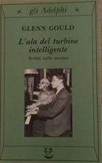 L' ala del turbine intelligente. Scritti sulla musica