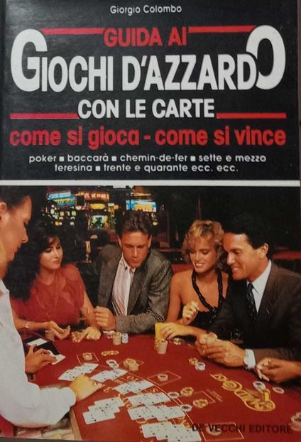 Guida ai giochi d'azzardo con le carte. Come si gioca - come si vince - Giorgio Colombo - copertina