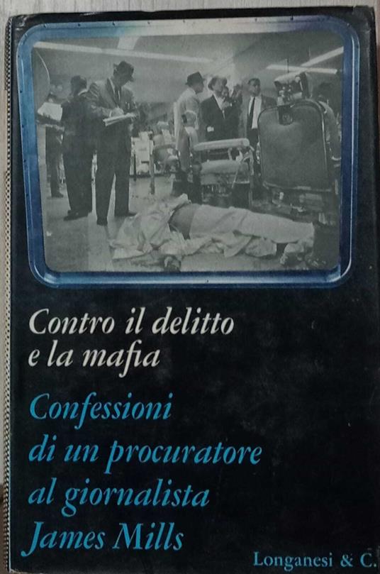 Contro il delitto e la mafia - James Mills - copertina