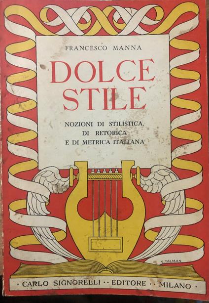Dolce Stile. Nozioni di stilistica, di retorica e di metrica italiana - Francesco Manna - copertina