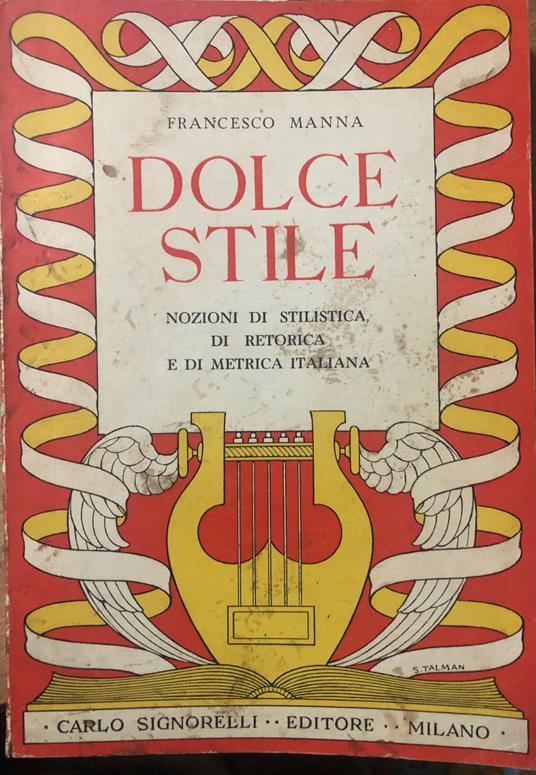 Dolce Stile. Nozioni di stilistica, di retorica e di metrica italiana - Francesco Manna - copertina