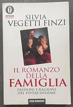 Il romanzo della famiglia. Passioni e ragioni del vivere insieme