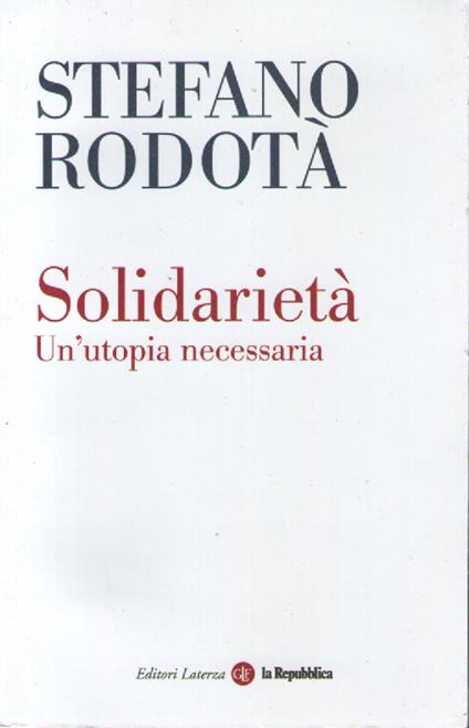 Solidarietà. Un'utopia necessaria - Stefano Rodotà - copertina