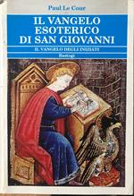 Il Vangelo esoterico di San Giovanni. Il vangelo degli iniziati
