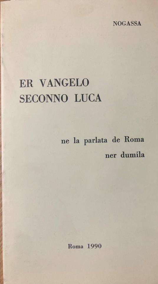 Er Vangelo secondo Luca ne la parlata de Roma per dumila - copertina