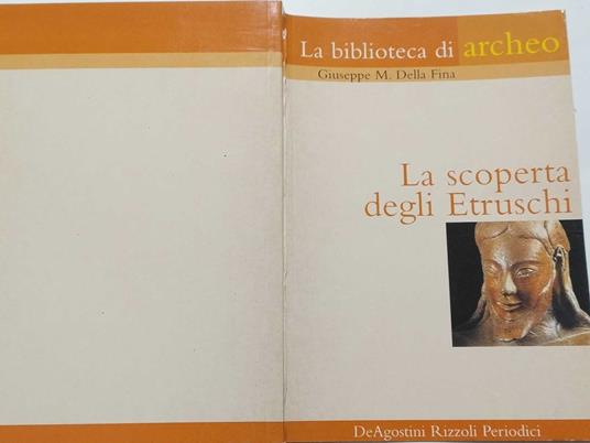 La scoperta degli etruschi - Giuseppe M. Della Fina - copertina