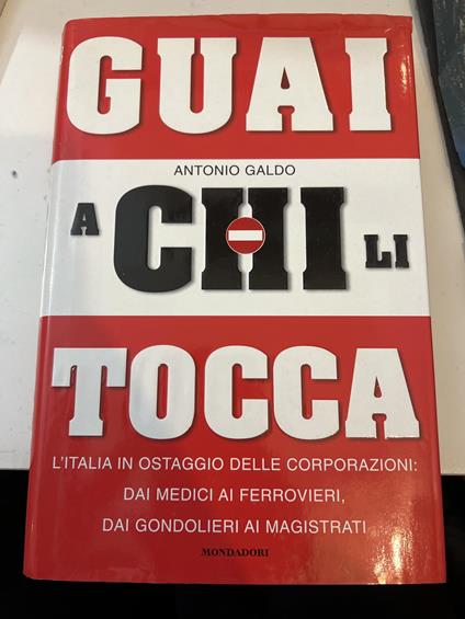 Guai a chi li tocca - Antonio Galdo - copertina