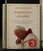 Il miracolo di Karol. Le testimonianze e le prove della santità di Giovanni Paolo II