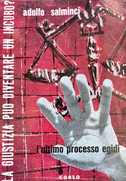 La giustizia può diventare un incubo? L'ultimo processo Egidi - Adolfo Salminci - copertina