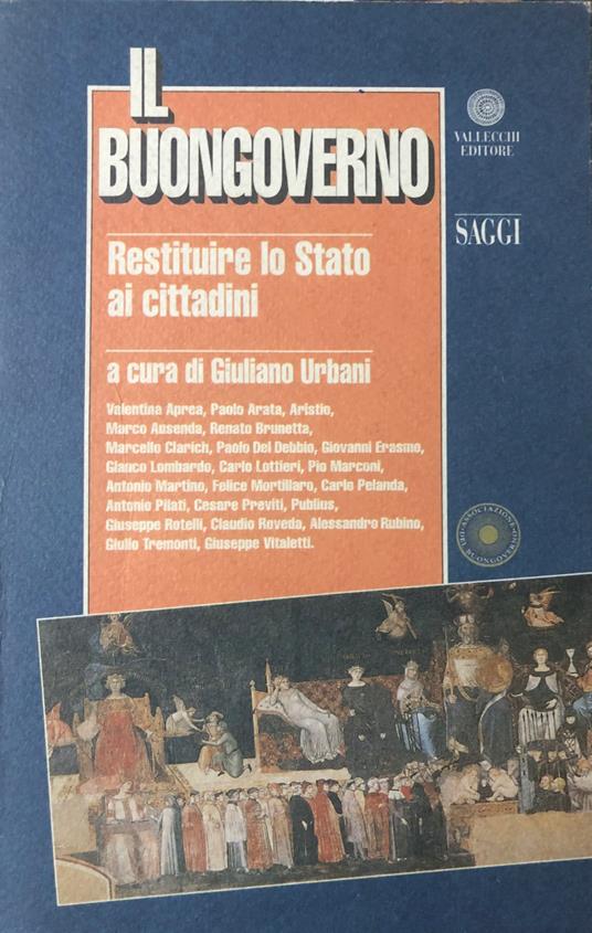 Il Buongoverno. Restituire lo Stato ai cittadini - Giuliano Urbani - copertina