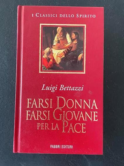 Farsi donna farsi giovane per la pace - Luigi Bettazzi - copertina
