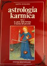 Astrologia karmica. La parte della fortuna. Il karma del presente (Vol. 2)