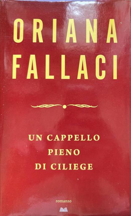 Un cappello pieno di ciliegie - Oriana Fallaci - copertina