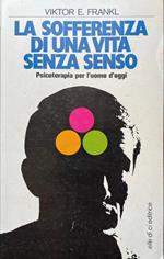 La sofferenza di una vita senza senso