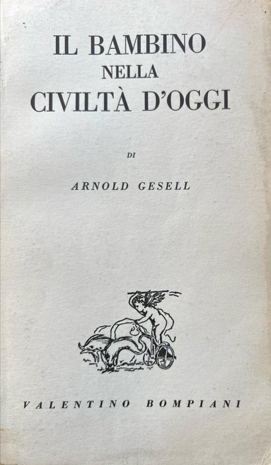 Il bambino nella civiltà d'oggi - Arnold Gesell - copertina