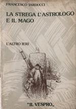La strega, l'astrologo e il mago