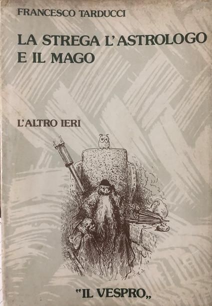 La strega, l'astrologo e il mago - Francesco Tarducci - copertina