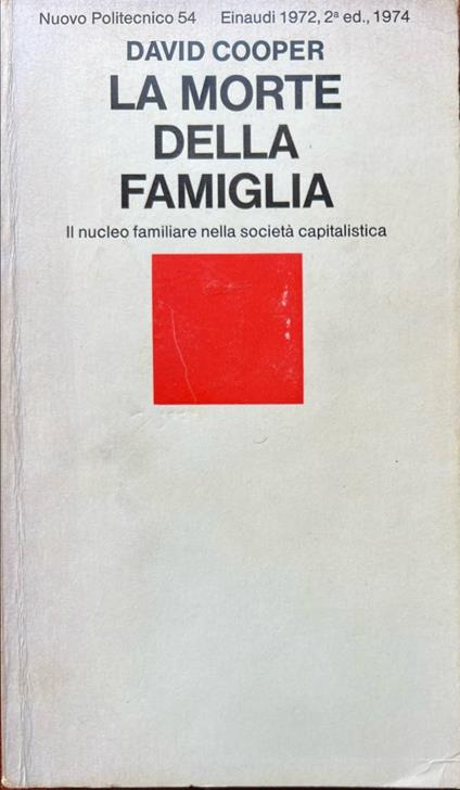 La morte della famiglia. Il nucleo familiare nella società capitalistica - David Cooper - copertina