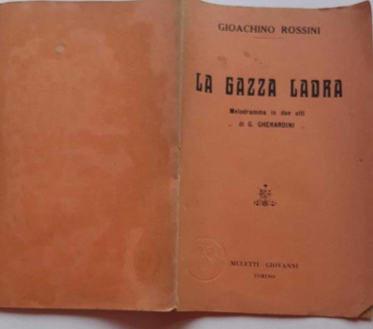 La gazza ladra. Melodramma in due atti di G. Gherardin. Musica di Rossini - copertina