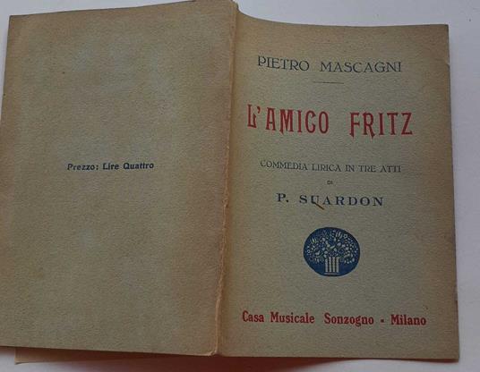 L' amico Fritz commedia lirica in tre atti di P. Suardon - Pietro Mascagni - copertina