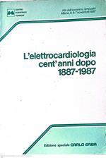 L' elettrocardiologia cent'anni dopo 1887-1987
