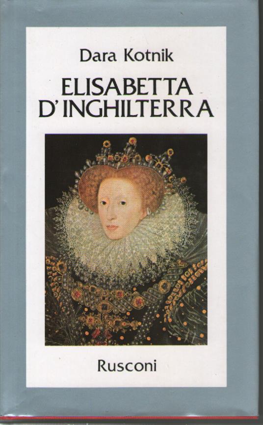 Elisabetta d'Inghilterra - Dara Kotnik - copertina