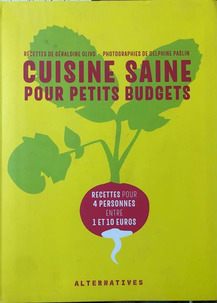Cuisine saine pour petits budgets. Recettes pour 4 personnes entre 1 et 10 euros - copertina