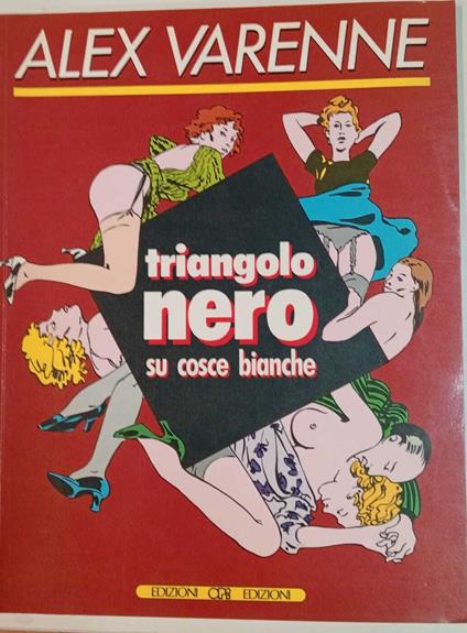 Triangolo nero su cosce bianche. L'avventura del fumetto n.1 - Alex Varenne - copertina