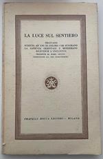 La luce sul sentiero. Trattato scritto ad uso di coloro che ignorano la sapienza orientale e desiderano riceverne l'influenza