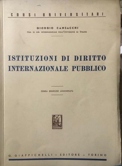 Istituzioni di diritto internazionale pubblico - Giorgio Cansacchi - copertina