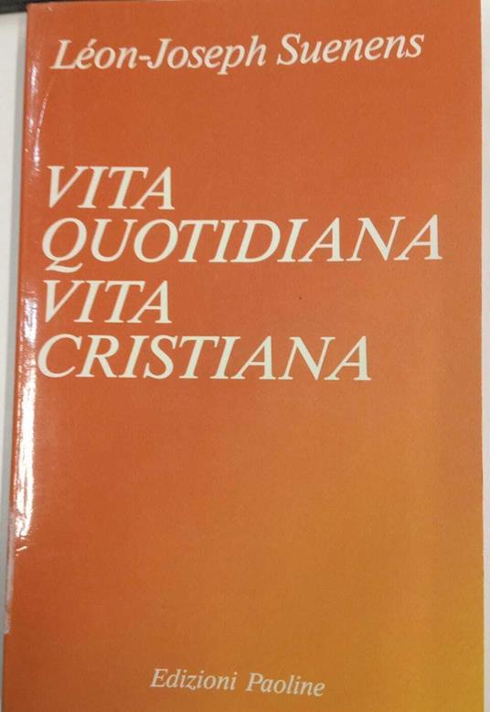 Vita quotidiana, vita cristiana - Léon-Joseph Suenens - copertina
