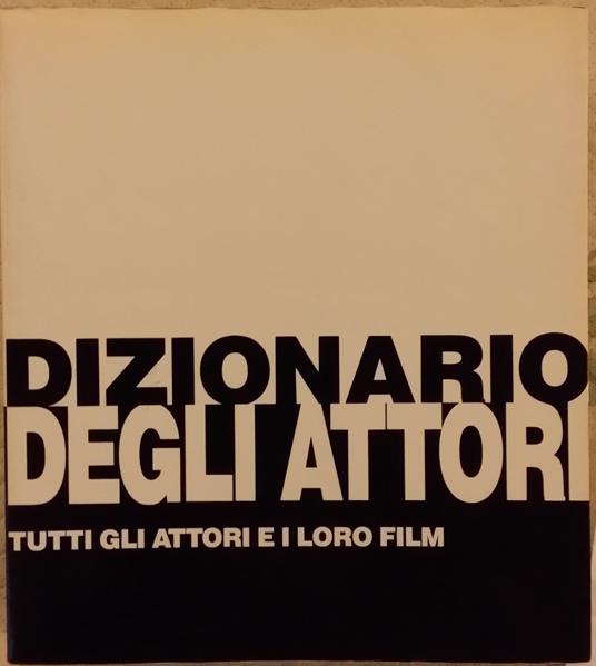 Dizionario degli attori - Pino Farinotti - copertina