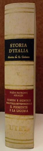 Storia d'Italia. Comuni e signorie nell'italia settentrionale: il Piemonte, la Liguria (Vol. V)