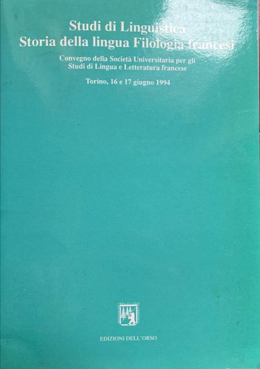 Studi di linguistica. Storia della lingua Filologia francesi - copertina