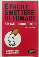 È facile smettere di fumare se sai come farlo
