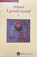 I grandi iniziati. Storia segreta delle religioni. Rama, Krishna, Ermete, Mosè, Orfeo, Pitagora, Platone, Gesù (Vol. 1)