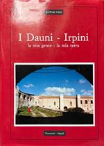 I Dauni - Irpini. La mia terra - la mia gente