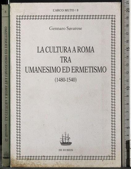 La cultura a Roma tra umanesimo ed ermetismo (1480-1540) - Gennaro Savarese - copertina
