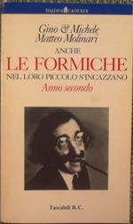 Anche le formiche nel loro piccolo s'incazzano. Anno secondo