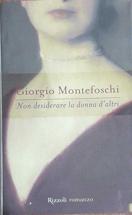 Non desiderare la donna d'altri - Giorgio Montefoschi - copertina