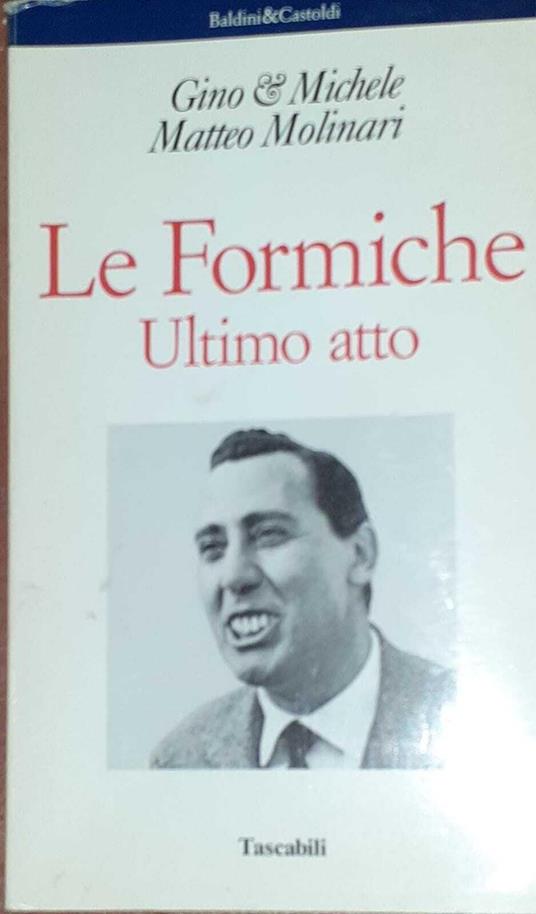 Le formiche. Ultimo atto - Gino & Michele - copertina