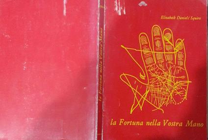 La fortuna nella vostra mano - Elizabeth Daniels Squire - copertina