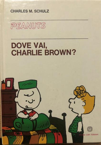 Dove vai, Charlie Brown? - Charles M. Schulz - copertina