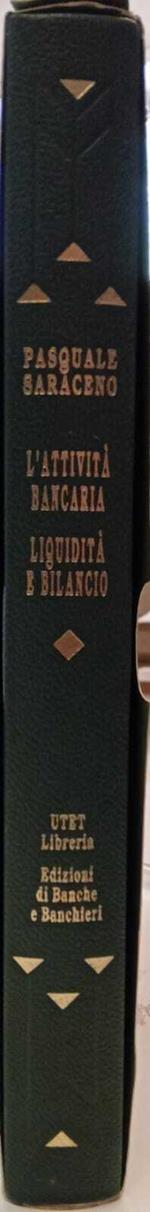 L' attività bancaria. Liquidità e bilancio nella gestione bancaria. Voci dell'«Enciclopedia bancaria»