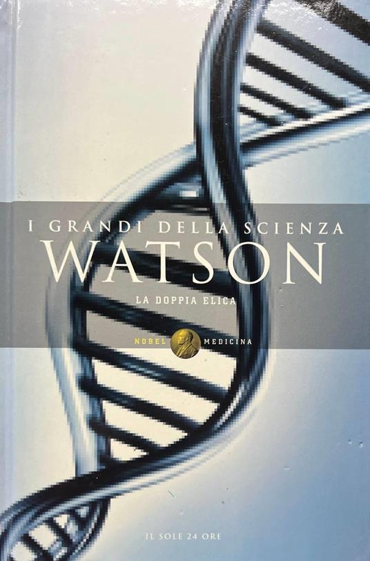 I grandi della scienza. Watson: la doppia elica - copertina