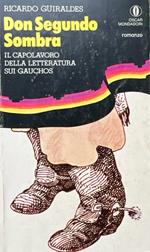 Don Segundo Sombra. Il capolavoro della letteratura su Gauchos