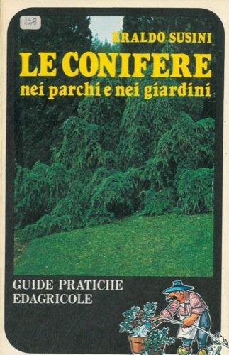 Le conifere nei parchi e nei giardini - Eraldo Susini - copertina