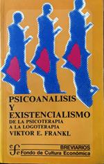 Psicoanálisis y existencialismo. De la psicoterapia a la logoterapia