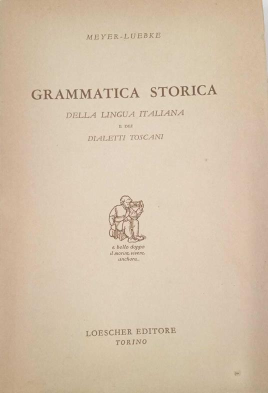 Grammatica storica della lingua italiana e dei dialetti toscani - Meyer - copertina
